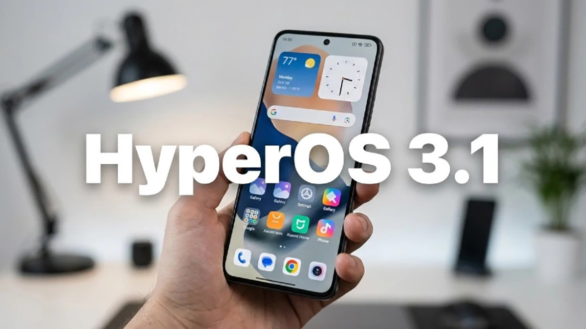 Danh sách thiết bị Xiaomi nhận bản cập nhật HyperOS 3.1 toàn cầu