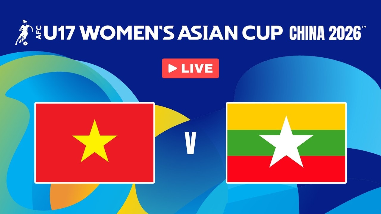 Nhận định bóng đá U17 nữ Việt Nam vs U17 nữ Myanmar