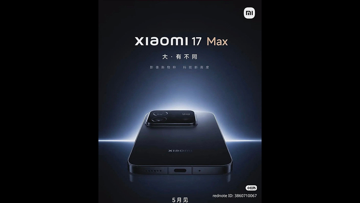 Xiaomi 17 Max sẽ có cấu hình phần cứng khủng