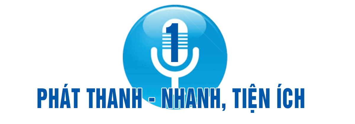 Phát thanh – nhanh, tiện ích