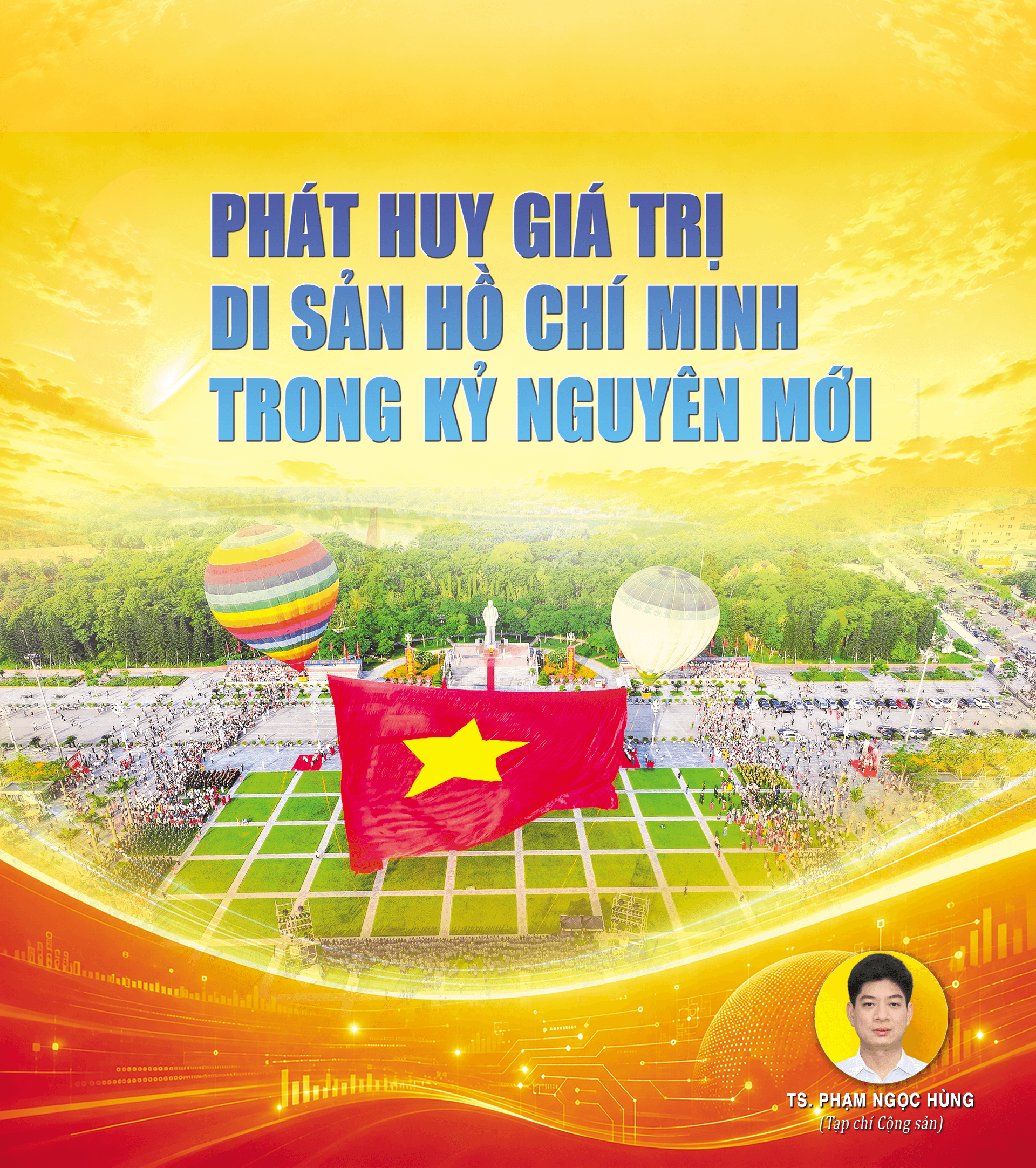 Phát huy giá trị Di sản Hồ Chí Minh trong kỷ nguyên mới