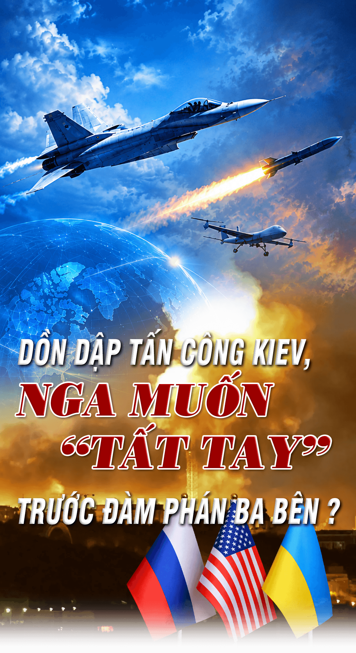 Dồn dập tấn công Kiev, Nga muốn “tất tay” trước đàm phán ba bên?
