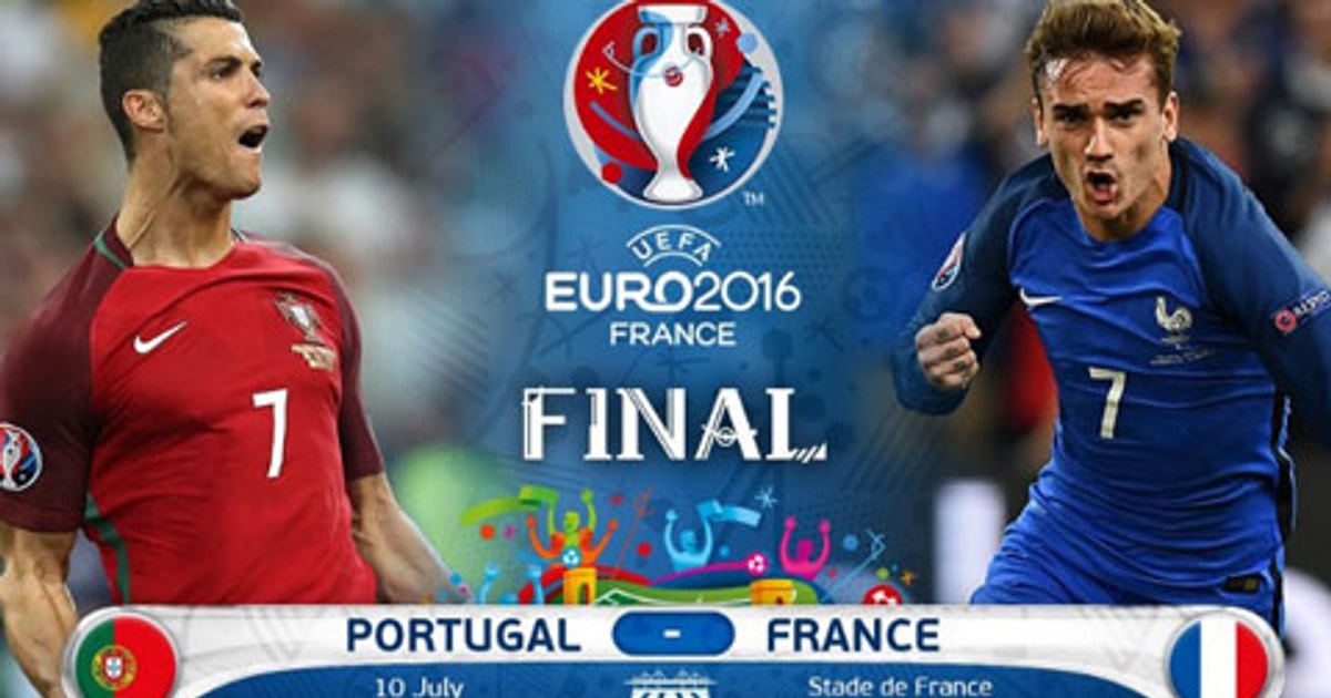 Đội hình dự kiến chung kết Euro 2016: Bồ Đào Nha vs Pháp