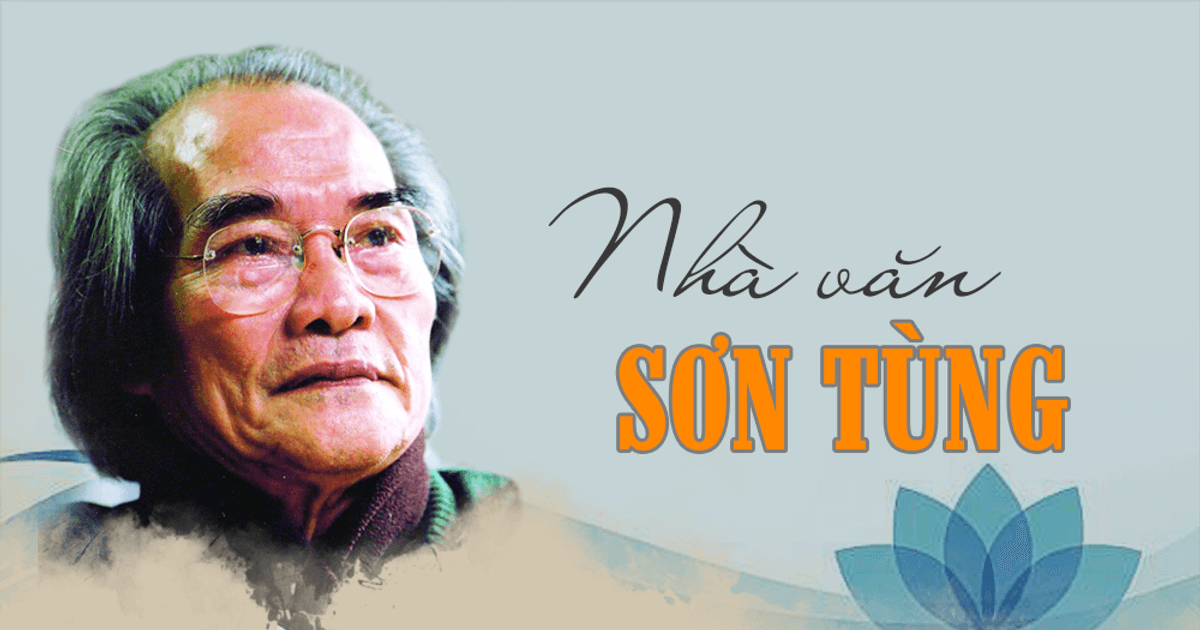 Writer Son Tung - from the man to his works, is a body of truth.