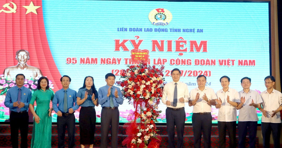 Công đoàn Nghệ An tổ chức kỷ niệm 95 năm ngày thành lập Công đoàn Việt Nam