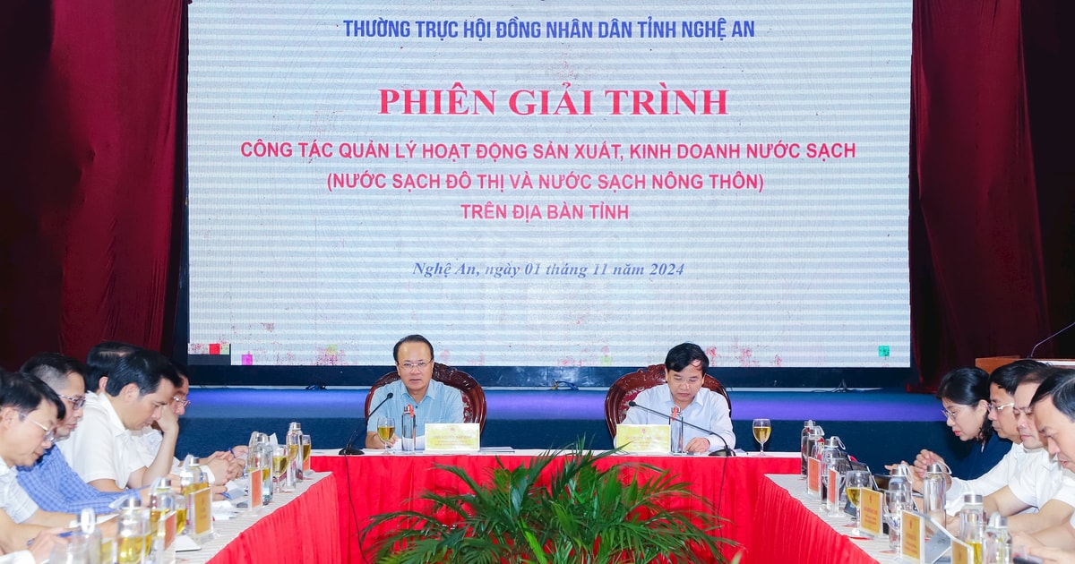 Thường trực HĐND tỉnh Nghệ An tổ chức phiên giải trình về quản lý hoạt động sản xuất, kinh doanh nước sạch