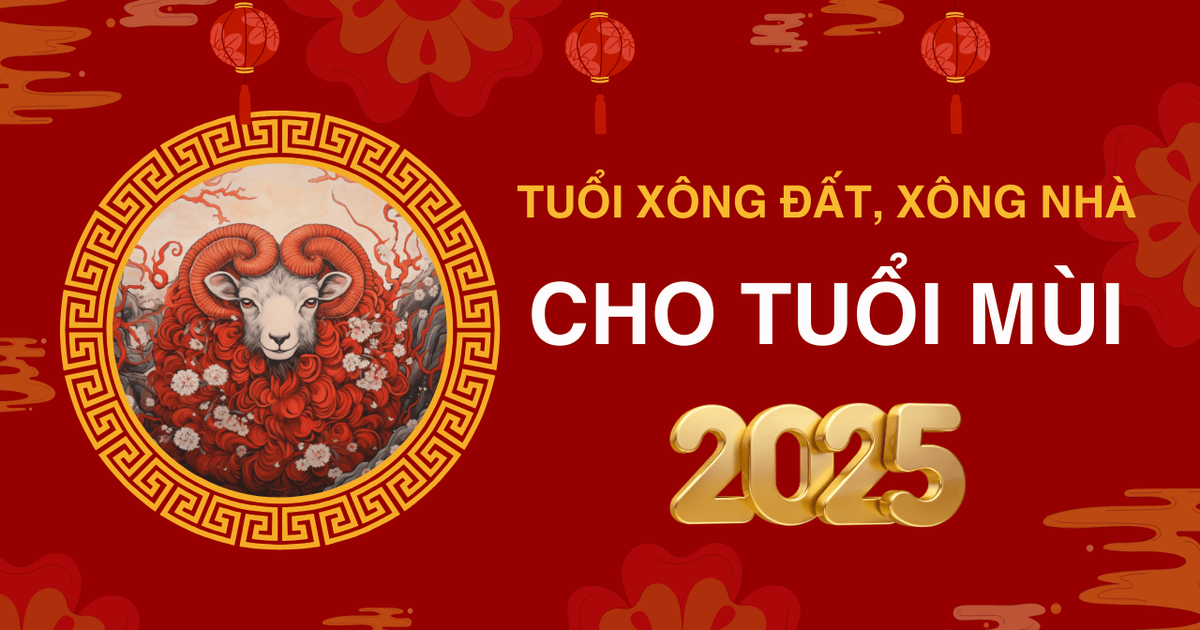Chủ Nhà Tuổi Mùi Chọn Người Xông Đất 2022 - Bí Quyết Và Lời Khuyên