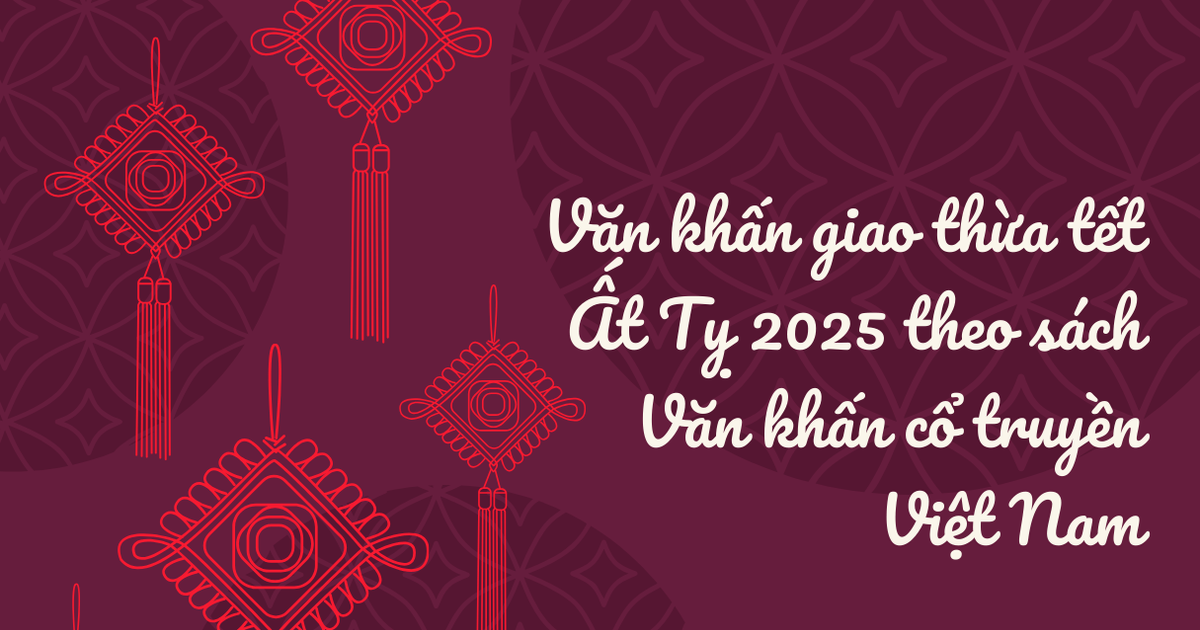 Văn khấn giao thừa tết Ất Tỵ 2025 trong nhà, ngoài trời theo sách Văn