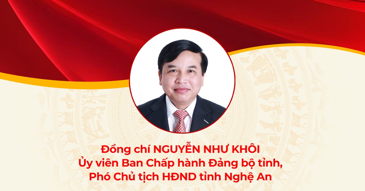 Chân dung đồng chí Nguyễn Như Khôi - Phó Chủ tịch HĐND tỉnh Nghệ An