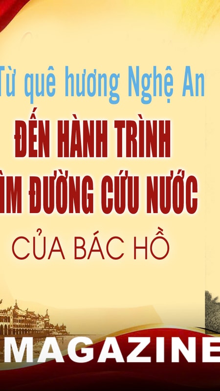 Từ quê hương Nghệ An đến hành trình tìm đường cứu nước của Bác Hồ