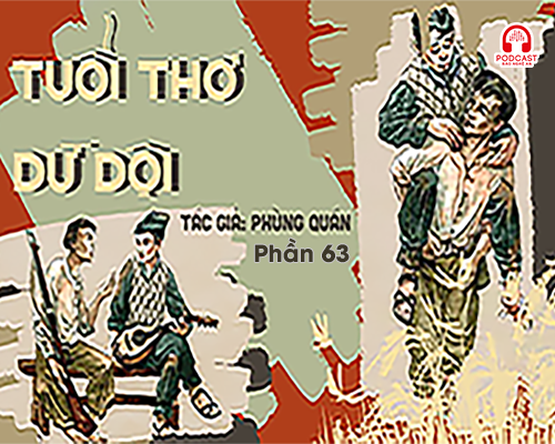 Đọc truyện đêm khuya: Tuổi thơ dữ dội (Phùng Quán) - Phần 63