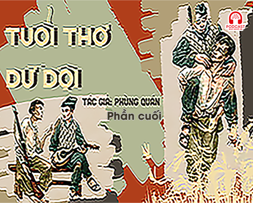 Đọc truyện đêm khuya: Tuổi thơ dữ dội (Phùng Quán) - Phần cuối