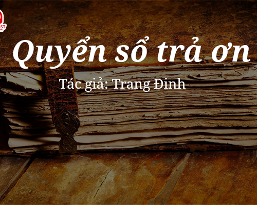 Đọc truyện đêm khuya: Quyển sổ trả ơn