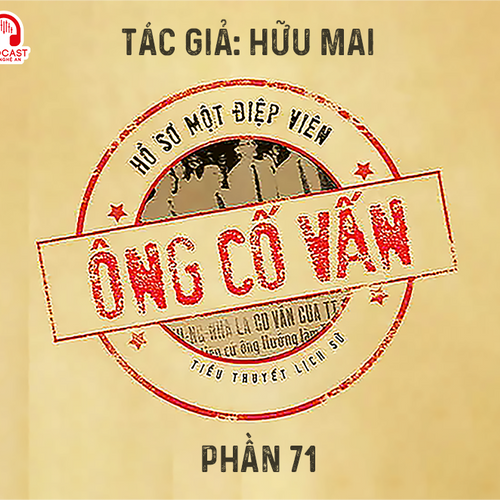 Đọc truyện đêm khuya: Ông cố vấn (Hữu Mai) - Phần 71