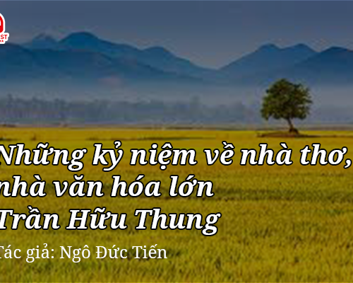 Podcast: Những kỷ niệm về nhà thơ, nhà văn hóa lớn Trần Hữu Thung