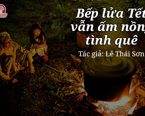 Tản văn hay: Bếp lửa Tết vẫn ấm nồng tình quê