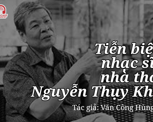 Podcast: Tiễn biệt nhạc sĩ, nhà thơ Nguyễn Thụy Kha