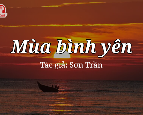 Đọc truyện đêm khuya: Mùa bình yên