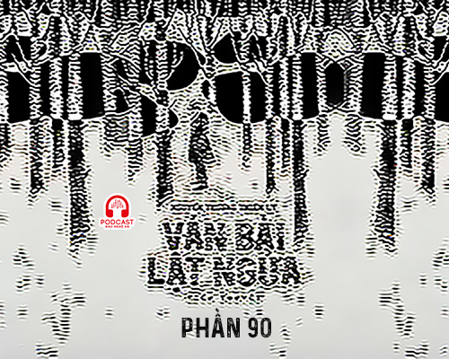 Đọc truyện đêm khuya: Ván bài lật ngửa (Nguyễn Trương Thiên Lý) - Phần 90