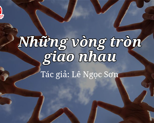 Tản văn hay: Những vòng tròn giao nhau