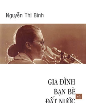 Hồi ký Nguyễn Thị Bình: Bí mật về sức mạnh một con người