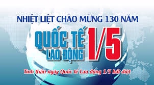 Giai cấp công nhân và nhân dân lao động Việt Nam với Ngày Quốc tế Lao động 1-5