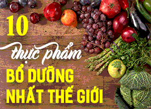 [Infographic] 10 loại thực phẩm bổ dưỡng nhất thế giới