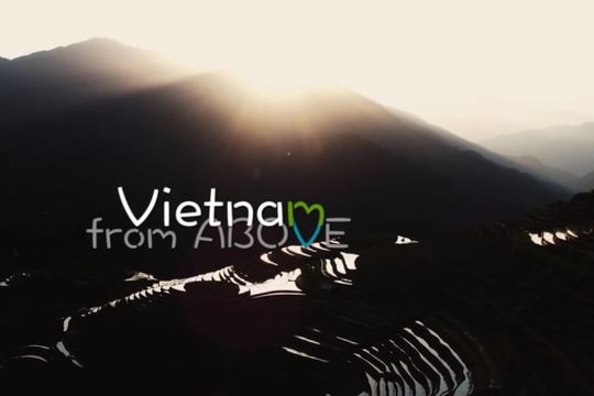 Clip 'Việt Nam từ trên cao' tuyệt đẹp và đầy cảm xúc