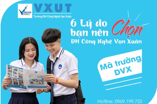 6 lý do bạn nên lựa chọn Đại học Công nghệ Vạn Xuân