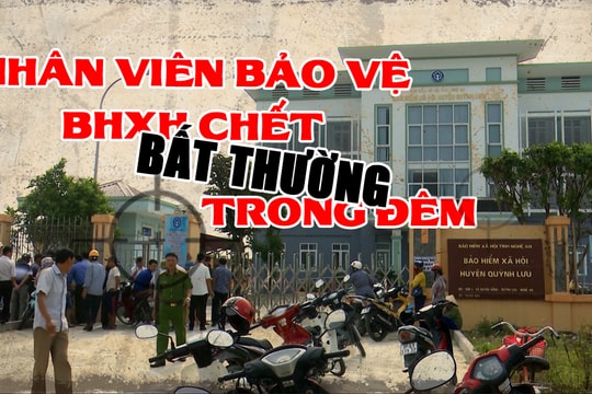 Cái chết bất thường của nhân viên bảo vệ Bảo hiểm xã hội Quỳnh Lưu