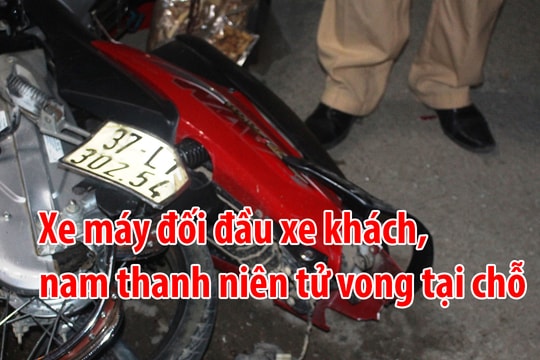 Đi ngược chiều trong đêm, xe máy 'đối đầu' xe khách, nam thanh niên tử vong tại chỗ