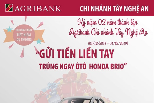 AGRIBANK Tây Nghệ An thông báo kết quả Chương trình ‘Gửi tiền liền tay - Trúng ngay ô tô Honda Brio’