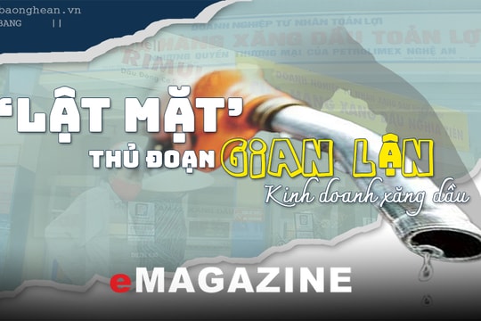 ‘Lật mặt’ thủ đoạn gian lận kinh doanh xăng dầu ở Nghệ An