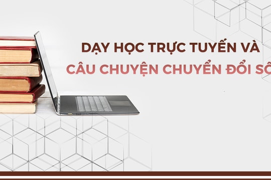Dạy học trực tuyến và câu chuyện chuyển đổi số