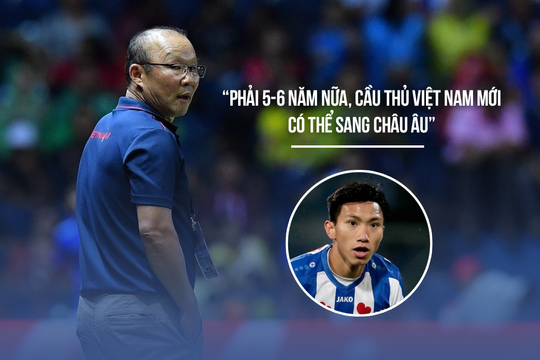 Số phận của Đoàn Văn Hậu tại Hà Lan đã được HLV Park Hang-seo cảnh báo trước