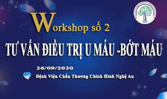 Nhận ưu đãi ‘khủng’ tại workshop số 2 'Tư vấn điều trị u máu, bớt máu' ngày 26/9 tới 