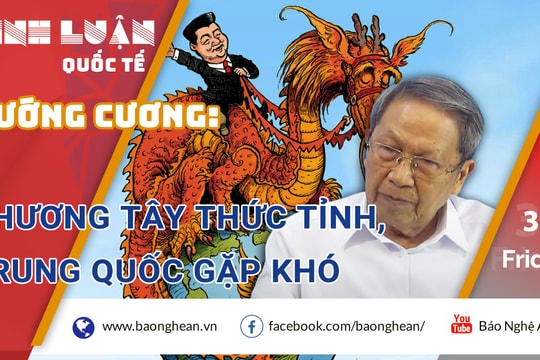 Tướng Cương: Phương Tây thức tỉnh, không 'bỏ trứng vào một giỏ' Trung Quốc