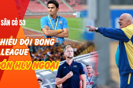 Nhiều đội bóng V.League đón HLV ngoại; Tottenham lên top 3 ứng viên vô địch