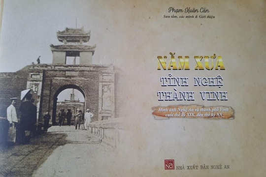 990 năm danh xưng Nghệ An qua cuốn 'Năm xưa tỉnh Nghệ thành Vinh'