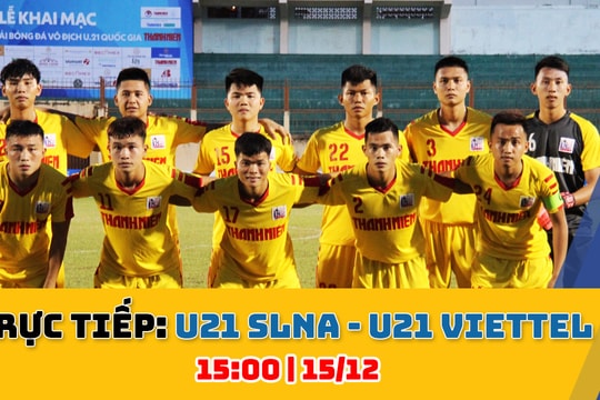 TRỰC TIẾP: U21 Sông Lam Nghệ An - U22 Viettel (15:00)