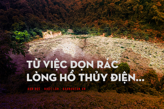 Từ việc dọn rác lòng hồ thủy điện...