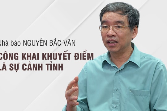 Nhà báo Nguyễn Bắc Văn: Công khai khuyết điểm là sự cảnh tỉnh