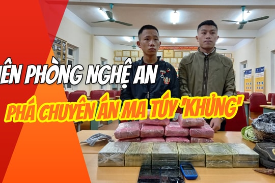 Biên phòng Nghệ An phá chuyên án ma túy 'khủng' ngày đầu năm mới
