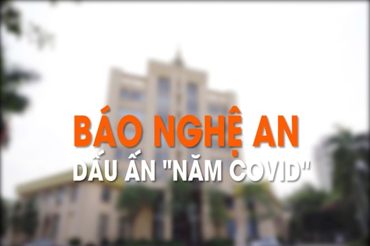 Báo Nghệ An: Dấu ấn 'năm Covid'