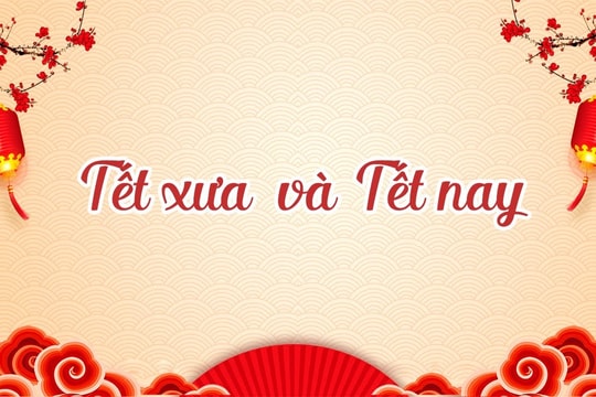 Tết xưa và Tết nay: Tết nào vui hơn?