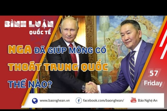 Tại sao Nga giúp Mông Cổ thoát khỏi Trung Quốc? 