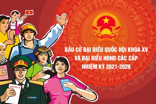 Bầu cử đại biểu Quốc hội, HĐND các cấp nhiệm kỳ 2021-2026: Thành công của ý Đảng lòng dân