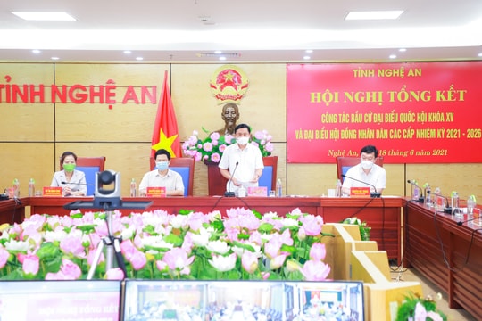 Tổng kết công tác bầu cử đại biểu Quốc hội khóa XV và đại biểu HĐND các cấp tại Nghệ An