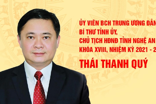 [Infographics]: Chân dung tân Chủ tịch HĐND tỉnh Nghệ An Thái Thanh Quý