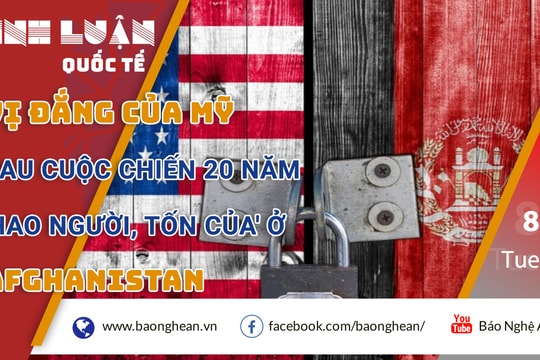 Vị đắng của Mỹ sau cuộc chiến 20 năm 'hao người, tốn của' ở Afghanistan